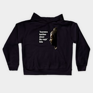 Osho Quotes for Life. Awareness functions almost  like magic. Kids Hoodie